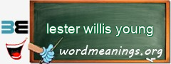 WordMeaning blackboard for lester willis young